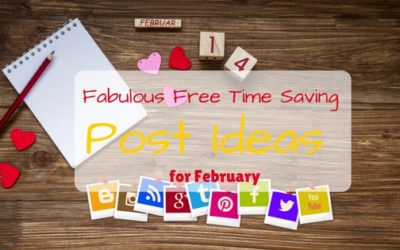 Fabulous Free Time Saving Post Ideas for February