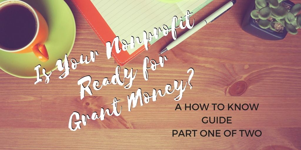 Is Your Nonprofit Ready for Grant Money? Pt 2