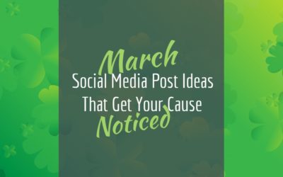 March Social Media Posts That Get Your Cause Noticed