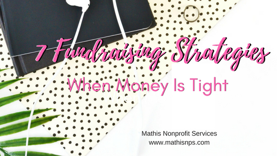 7 Fundraising Strategies When Money Is Tight