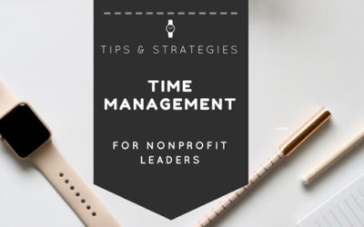 Time Management Tips and Strategies for Nonprofit Leaders
