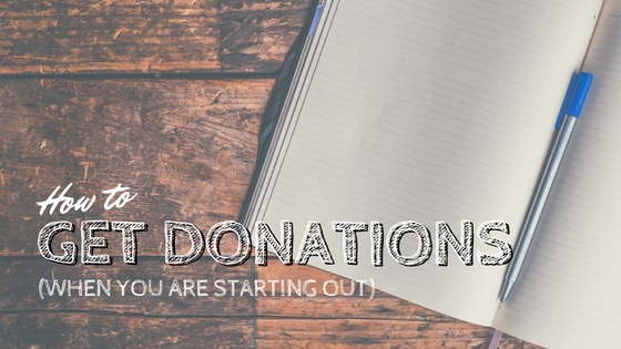 How to Get Donations When You Are Starting Out