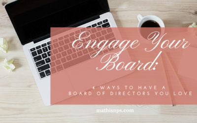 Engage Your Board: 4 Ways to Have a Board of Directors You Love