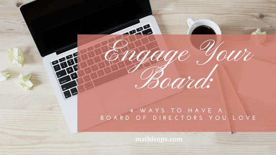 Engage Your Board: 4 Ways to Have a Board of Directors You Love