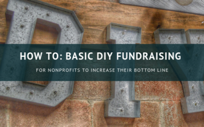 How To: Basic DIY Fundraising for Nonprofits to Increase Their Bottom Line