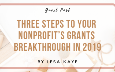 Three Steps to Your Nonprofit’s Grants Breakthrough in 2019