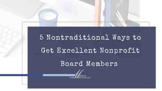 5 Nontraditional Ways to Get Excellent Board Members