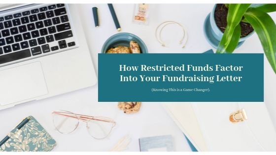 How Restricted Funds Factor Into Your Fundraising Letter