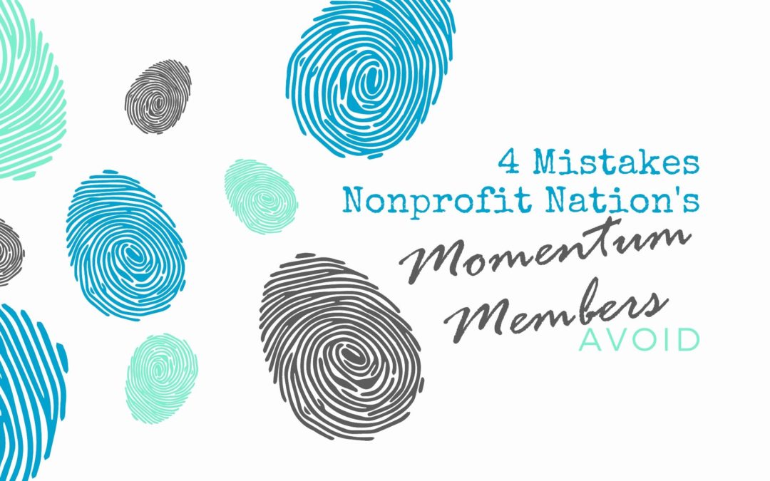 4 Mistakes Nonprofit Nation’s Momentum Members Avoid