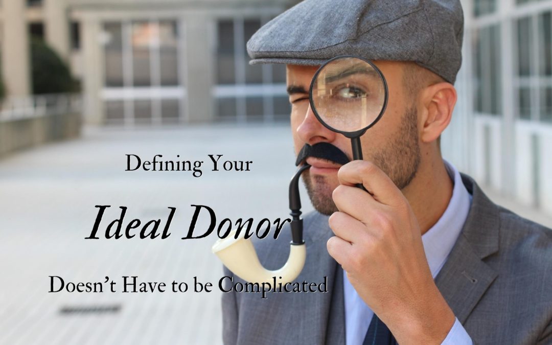 Defining Your Ideal Donor Doesn’t Have to be Complicated